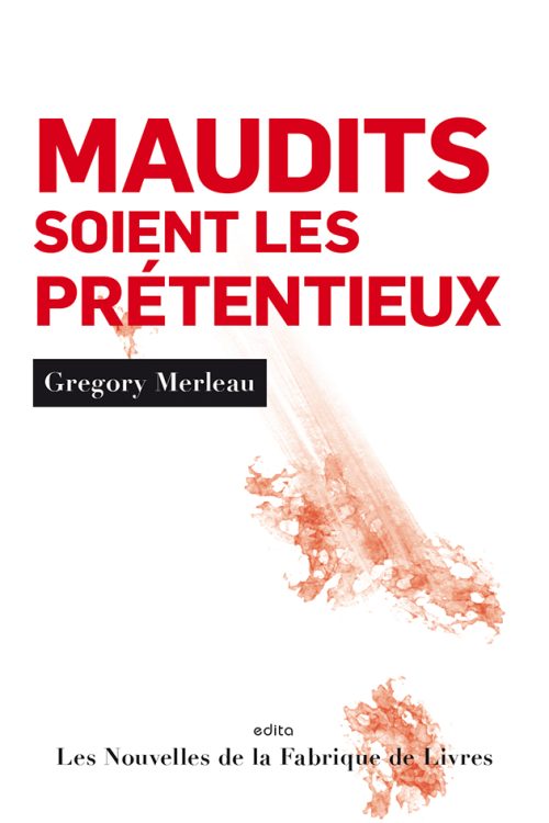 Maudits soient les prétentieux